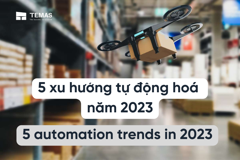 FIVE AUTOMATION TRENDS IN 2023